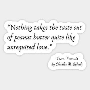 A Quote about Love from "Peanuts” by Charles M. Schulz Sticker